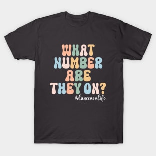 Retro Groovy What Number Are They On? Dance Mom Life T-Shirt